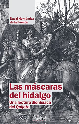Libro LAS MASCARAS DEL HIDALGO: UNA LECTURA DIONISIACA DEL QUIJOTE de HERNANDEZ DE LA FUENTE DAVID en Colombia, ensayo