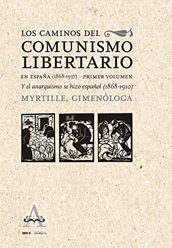 Libro LOS CAMINOS DEL COMUNISMO LIBERTARIO EN ESPANA (1868 1937) de GONZALBO MYRTILLE en Colombia, politica