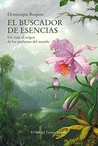 Libro EL BUSCADOR DE ESENCIAS UN VIAJE AL ORIGEN DE LOS PERFUMES DEL MUNDO de ROQUES DOMINIQUE en Colombia, ensayo