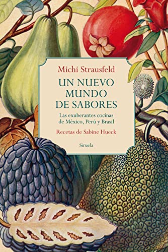 Libro UN NUEVO MUNDO DE SABORES LAS EXHUBERANTES COCINAS DE MEXICO PERU Y BRASIL de STRAUSFELD MICHI- SABINE HUECK en Colombia, cocina
