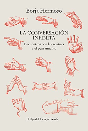 Libro LA CONVERSACION INFINITA: ENCUENTROS CON LA ESCRITURA Y EL PENSAMIENTO de HERMOSO BORJA en Colombia, ensayo