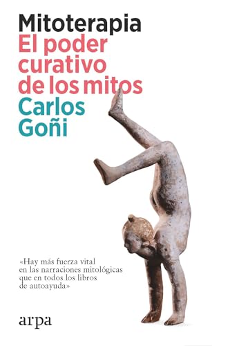 Libro MITOTERAPIA EL PODER CURATIVO DE LOS MITOS de GOÑI CARLOS en Colombia, autoayuda