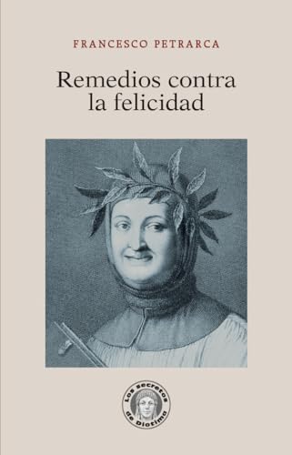 Libro REMEDIOS CONTRA LA FELICIDAD - 47 de PETRARCA FRANCESCO en Colombia, ensayo