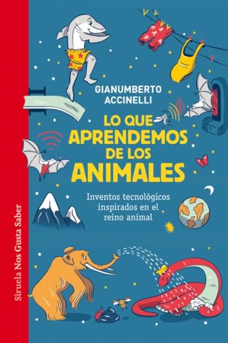 Libro LO QUE APRENDEMOS DE LOS ANIMALES INVENTOS TECNOLOGICOS INSPIRADOS EN EL REINO ANIMAL de ACCINELLI GIANUMBERTO en Colombia, juvenil