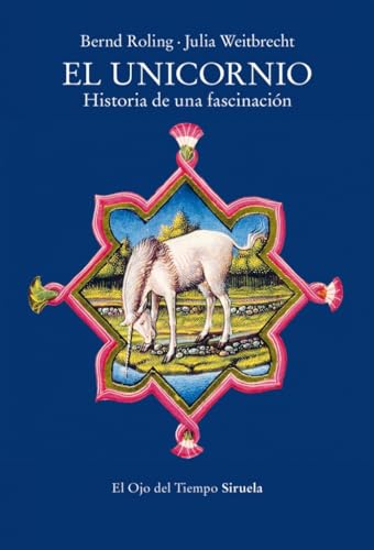 Libro EL UNICORNIO HISTORIA DE UNA FASCINACION de ROLLING BERND en Colombia, antropologia