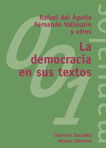 Libro LA DEMOCRACIA EN SUS TEXTOS de DEL AGUILA RAFAEL, VALLESPIN F en Colombia, politica