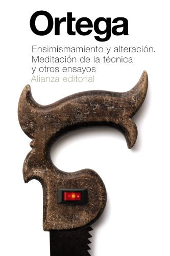 Libro ENSIMISMAMIENTO Y ALTERACION: MEDITACION DE LA TECNICA Y OTROS EN SAYOS de ORTEGA Y GASSET JOSE en Colombia, ensayo