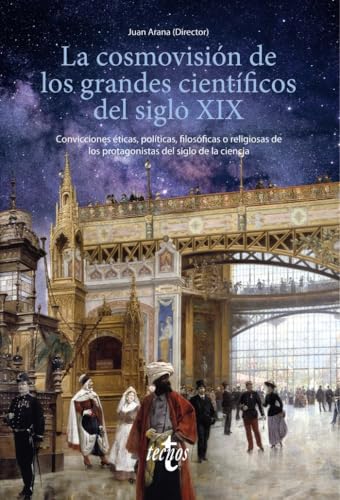 Libro LA COSMOVISION DE LOS GRANDES CIENTIFICOS DEL SIGLO XIX de JUAN (DIR.) ARANA en Colombia, filosofia