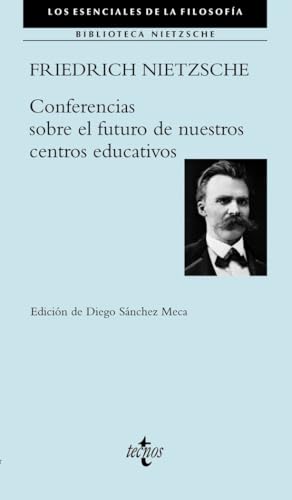 Libro CONFERENCIAS SOBRE EL FUTURO DE NUESTROS CENTROS EDUCATIVOS de NIETZSCHE FRIEDRICH en Colombia, pedagogia