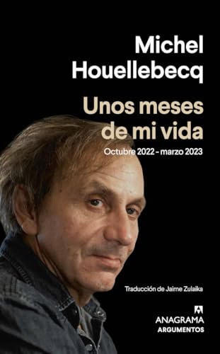 Libro UNOS MESES DE MI VIDA de HOUELLEBECQ MICHEL en Colombia, literatura