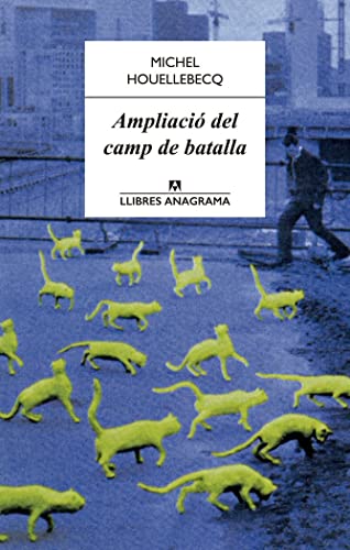 Libro AMPLIACIO DEL CAMP DE BATALLA (EDICION EN CATALAN) de HOUELLEBECQ MICHEL en Colombia, literatura