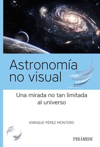 Libro ASTRONOMIA NO VISUAL UNA MIRADA NO TAN LIMITADA AL UNIVERSO de PEREZ MONTERO ENRIQUE en Colombia, astronomia