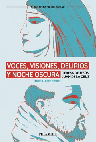 Libro VOCES, VISIONES, DELIRIOS Y NOCHE OSCURA TERESA DE JESUS Y JUAN DE LA CRUZ de LOPEZ MENDEZ ERNESTO en Colombia, psicologia