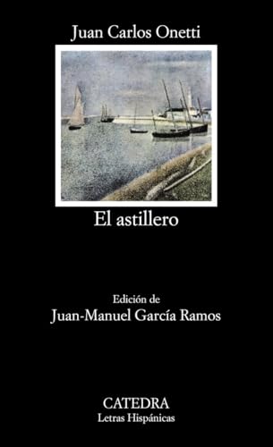Libro EL ASTILLERO de ONETTI JUAN CARLOS en Colombia, literatura