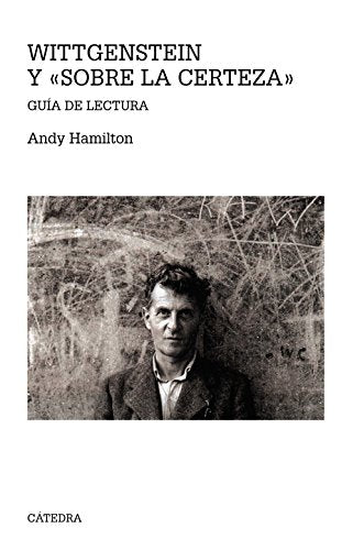 Libro Wittgenstein Y "Sobre La Certeza", Guia