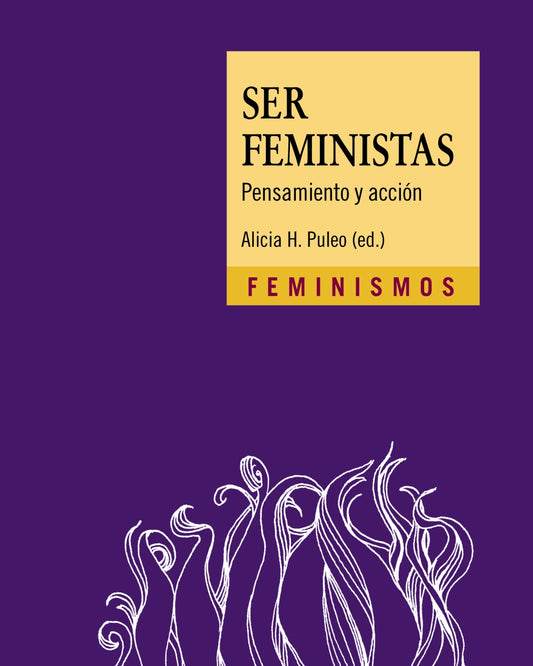 Libro Ser Feministas, Pensamiento Y Accion