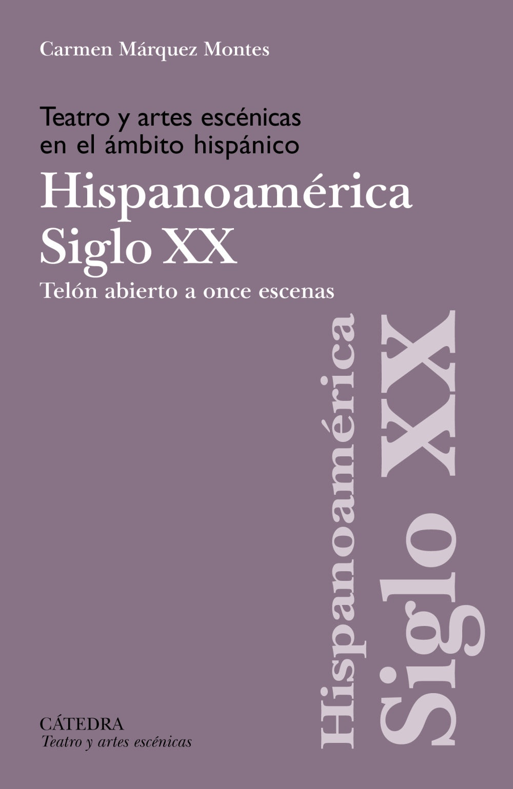 Libro Teatro Y Artes Escenicas En El Ambito Hispanico. Siglo Xx. Hispanoamerica