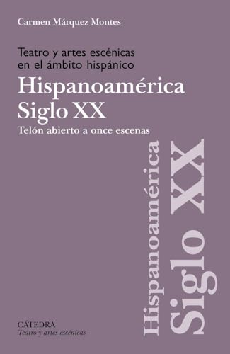 Libro TEATRO Y ARTES ESCENICAS EN EL AMBITO HISPANICO. SIGLO XX. HISPANOAMERICA de MARQUEZ MONTES CARMEN en Colombia, teatro