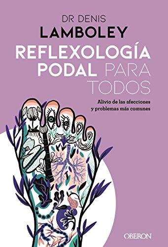 Libro REFLEXOLOGIA PODAL PARA TODOS: METODOS PASO A PASO PARA PODER PRACTICARLA de LAMBOLEY DENIS en Colombia, medicina
