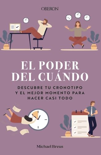 Libro EL PODER DEL CUANDO DESCUBRE TU CRONOTIPO Y EL MEJOR MOMENTO PARA HACER CASI TODO de BREUS MICHAEL en Colombia, autoayuda