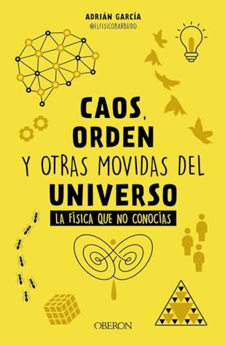 Libro CAOS ORDEN Y OTRAS MOVIDAS DEL UNIVERSO LA FISICA QUE NO CONOCIAS de GARCIA ADRIAN (@ELFISICOBARBU en Colombia, ciencia
