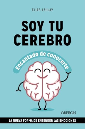 Libro SOY TU CEREBRO ENCANTADO DE CONOCERTE de AZULAY TAPIERO ELIAS en Colombia, autoayuda