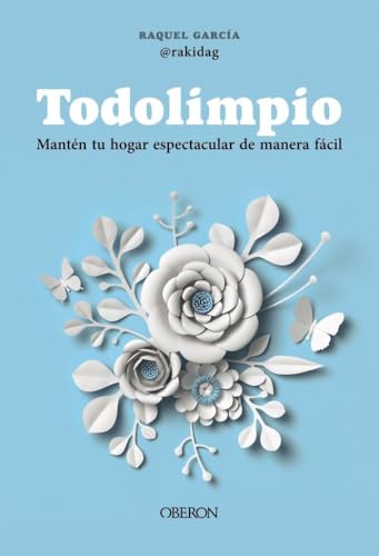 Libro TODOLIMPIO MANTEN TU HOGAR ESPECTACULAR DE MANERA LIMPIA de GARCIA RAQUEL en Colombia, autoayuda
