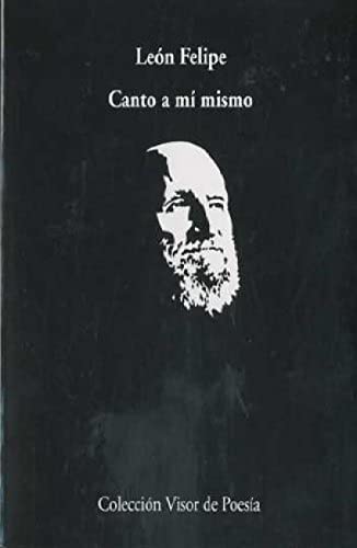 Libro CANTO A MI MISMO de LEON FELIPE en Colombia, poesia