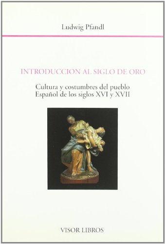Libro INTRODUCCION AL SIGLO DE ORO CULTURA Y PUEBLO ESPANOL S XVI XV II de PFANDL LUDWING en Colombia, lingüística