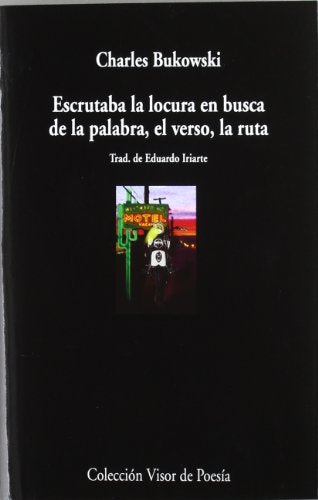 Libro ESCRUTABA LA LOCURA EN BUSCA DE LA PALABRA EL VERSO LA RUTA de BUKOVSKI CHARLES en Colombia, poesia