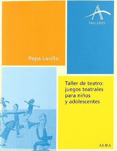 Libro TALLER DE TEATR4O: JUEGOS TEATRALES PARA de LAVILLA PEPA en Colombia, teatro