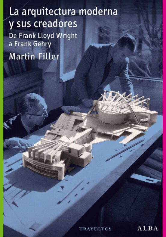 Libro LA ARQUITECTURA MODERNA Y SUS CREADORES de FILLER MARTIN en Colombia, arquitectura