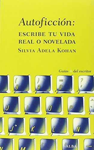 Libro AUTOFICCION: ESCRIBE TU VIDA REAL O NOVELADA de KOHAN SILVIA ADELA en Colombia, cine