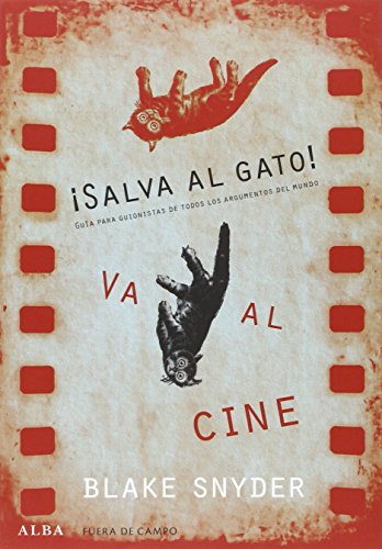 Libro SALVA EL GATO GUIA PARA GUIONISTAS DE TODOS LOS ARGUMENTOS DEL MUNDO de SNYDER BLAKE en Colombia, cine