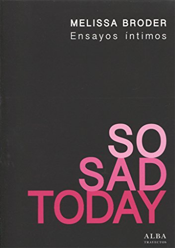 Libro SO SAD TODAY: ENSAYOS INTIMOS de BRODER MELISSA en Colombia, literatura