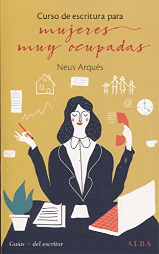 Libro CURSO DE ESCRITURA PARA MUJERES MUY OCUPADAS de ARQUES NEUS en Colombia, lingüística