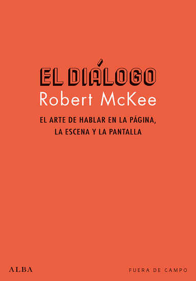 Libro EL DIALOGO EL ARTE DE HABLAR EN LA PAGINA LA ESCENA Y LA PANTALLA de MCKEE ROBERT en Colombia, cine