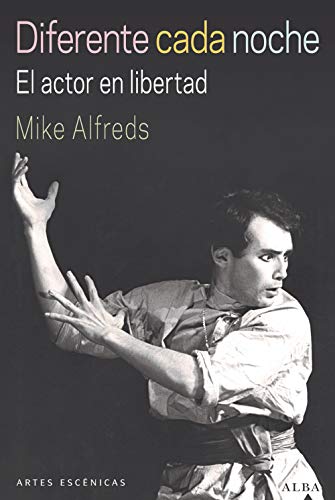 Libro DIFERENTE CADA NOCHE: EL ACTOR EN LIBERTAD de ALFREDS MIKE en Colombia, teatro