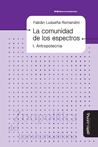 Libro LA COMUNIDAD DE LOS ESPECTROS I ANTROPOTECNIA de LUDUEÑA ROMANDINI FABIAN en Colombia, antropologia