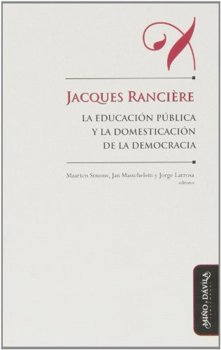 Libro LA EDUCACION PUBLICA Y LA DOMESTICACION DE LA DEMOCRACIA de RANCIERE JACQUES en Colombia, pedagogia
