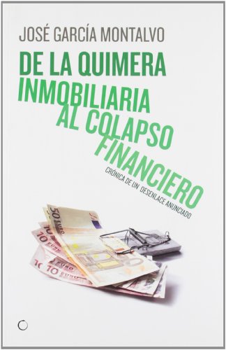 Libro DE LA QUIMERA INMOBILIARIA AL COLAPSO FI de MONTALVO JOSE GARCIA en Colombia, economia