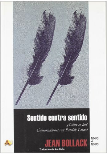 Libro SENTIDO CONTRA SENTIDO COMO SE LEE? de BOLLACK JEAN en Colombia, ensayo literario