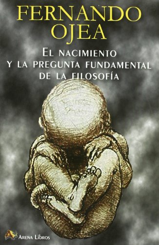 Libro EL NACIMIENTO Y LA PREGUNTA FUNDAMENTAL de OJEA FERNANDO en Colombia, filosofia
