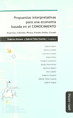 Libro PROPUESTAS INTERPRETATIVAS PARA UNA ECONOMIA BASADA EN EL CONOCIM IENTO de SERRANO FEDERICO Y VELEZ CUART en Colombia, pedagogia