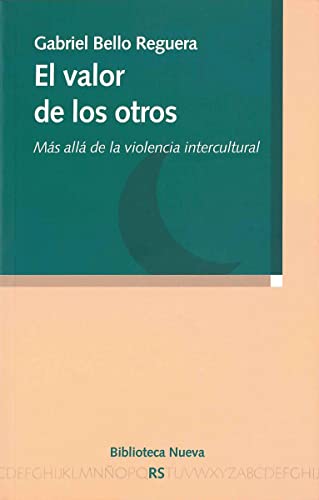 Libro EL VALOR DE LOS OTROS MAS ALLA DE LA VIOLENCIA INTERCULTURAL de GABRIEL BELLO REGUERA en Colombia, literatura