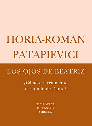 Libro LOS OJOS DE BEATRIZ (¿COMO ERA REALMENTE EL MUNDO DE DANTE?) de PATAPIEVICI HORIA-ROMAN en Colombia, ensayo