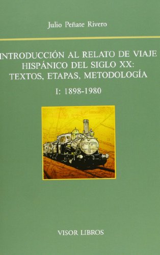 Libro INTRODUCCION AL RELATO DE VIAJE HISPANICO DEL SIGLO XX VOL I TEXTOS ETAPAS Y METODOLOGIA (1898 1980) de PEÑATE RIVERO JULIO en Colombia, lingüística