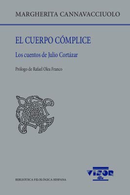 Libro EL CUERPO COMPLICE: LOS CUENTOS DE JULIO CORTAZAR de CANNAVACCIUOLO MARGHERITA en Colombia, lingüística