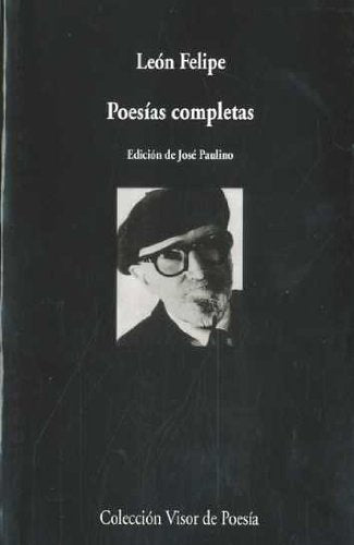 Libro POESIAS COMPLETAS LEON FELIPE de FELIPE LEON en Colombia, poesia