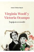 Libro VIRGINIA WOOLF Y VICTORIA OCAMPO BIOGRAFIA DE UN ENCUENRO de CHIKIAR BAUER IRENE en Colombia, biografia